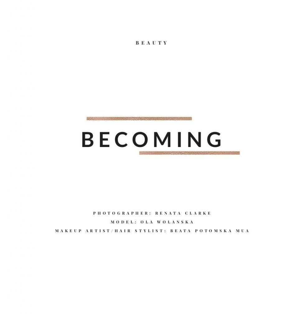 Becoming - beauty editorial published in Elegant Magazine, team credits